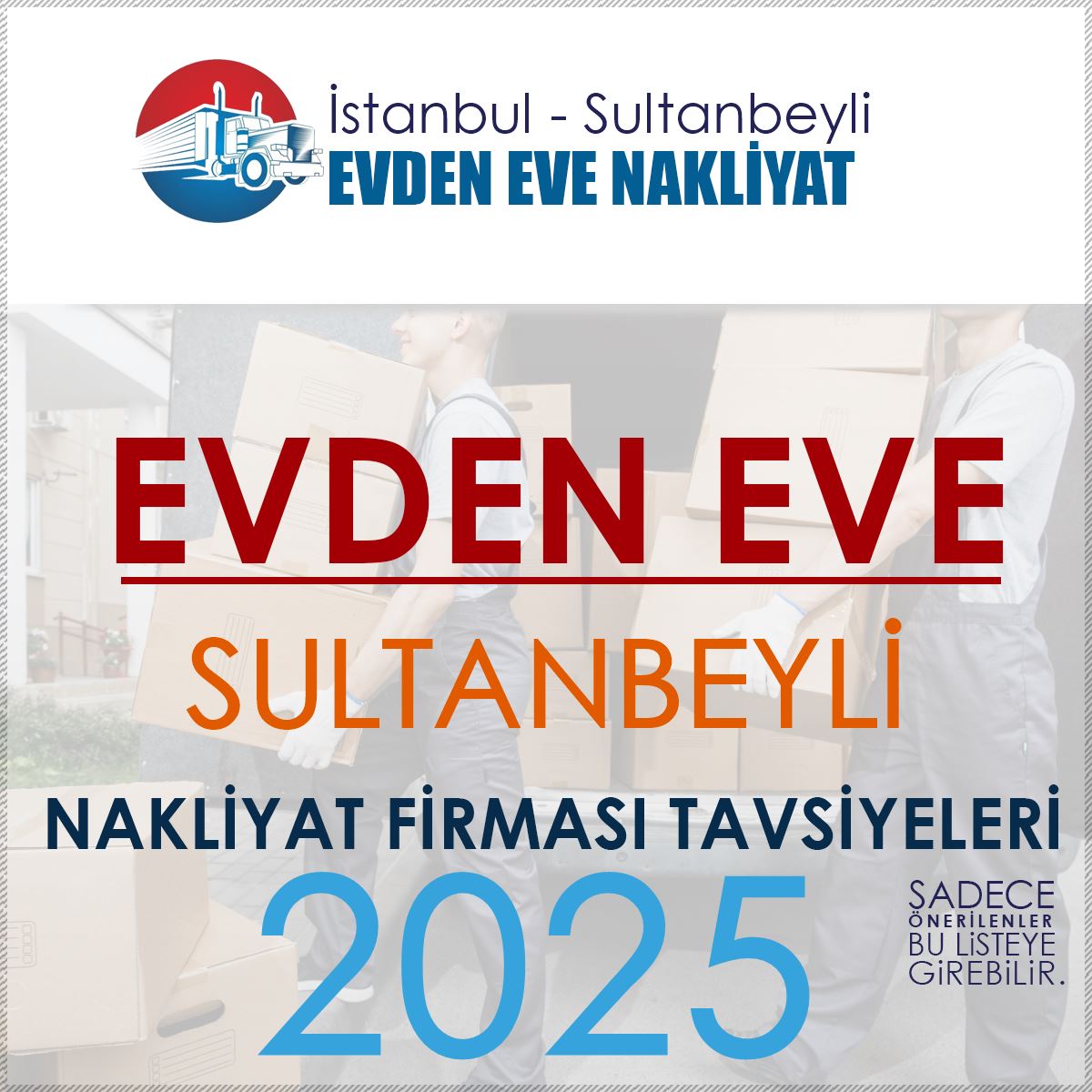 İstanbul Sultanbeyli Evden Eve Nakliyat Firmaları Rehberi ve Önerileri